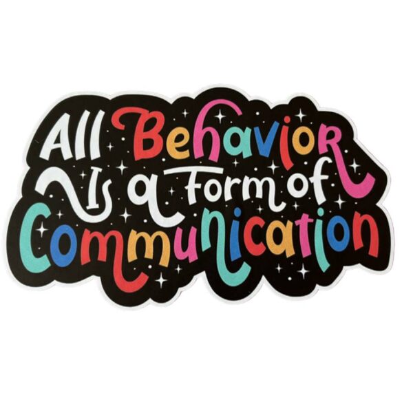 Sticker All Behaviour is a form of Communication - Design Three